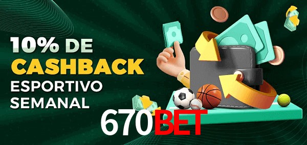 10% de bônus de cashback na 670BET
